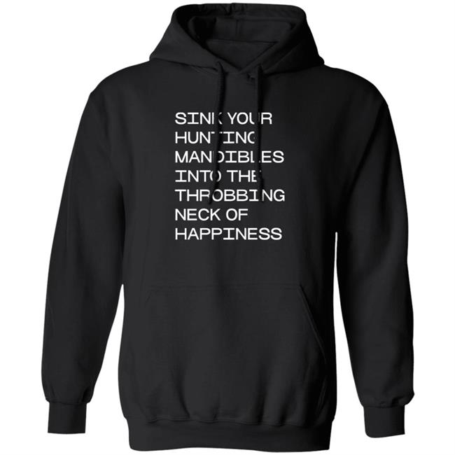 Sink Your Hunting Mandibles Shirt Hoodie Sweatshirt Voidmerch Sink Your Hunting Mandibles Shirt Hoodie Sweatshirt Voidmerch