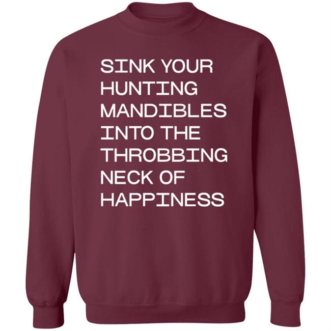 Sink Your Hunting Mandibles Shirt Hoodie Sweatshirt Voidmerch Sink Your Hunting Mandibles Shirt Hoodie Sweatshirt Voidmerch