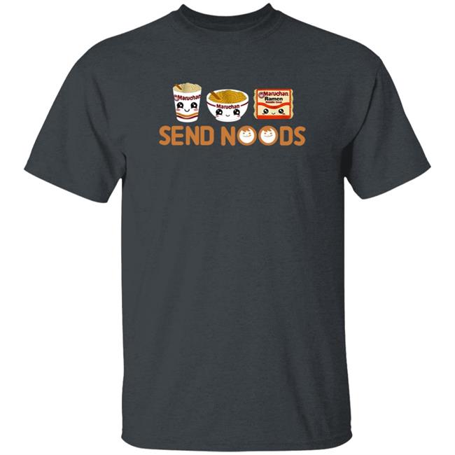 Maruchan Send Noods Shirt Ramen Noodles Send Noods T Shirt Baby Cakes Maruchan Send Noods Shirt Ramen Noodles Send Noods T Shirt Baby Cakes