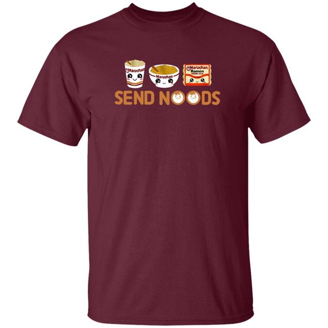 Maruchan Send Noods Shirt Ramen Noodles Send Noods T Shirt Baby Cakes Maruchan Send Noods Shirt Ramen Noodles Send Noods T Shirt Baby Cakes