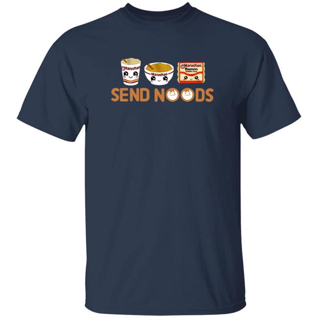 Maruchan Send Noods Shirt Ramen Noodles Send Noods T Shirt Baby Cakes Maruchan Send Noods Shirt Ramen Noodles Send Noods T Shirt Baby Cakes
