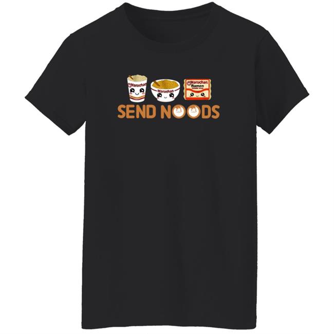 Maruchan Send Noods Shirt Ramen Noodles Send Noods T Shirt Baby Cakes Maruchan Send Noods Shirt Ramen Noodles Send Noods T Shirt Baby Cakes