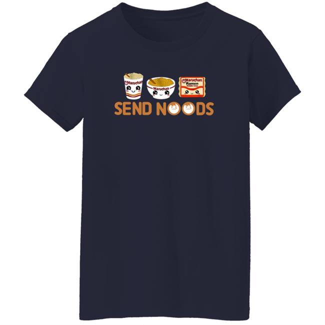 Maruchan Send Noods Shirt Ramen Noodles Send Noods T Shirt Baby Cakes Maruchan Send Noods Shirt Ramen Noodles Send Noods T Shirt Baby Cakes