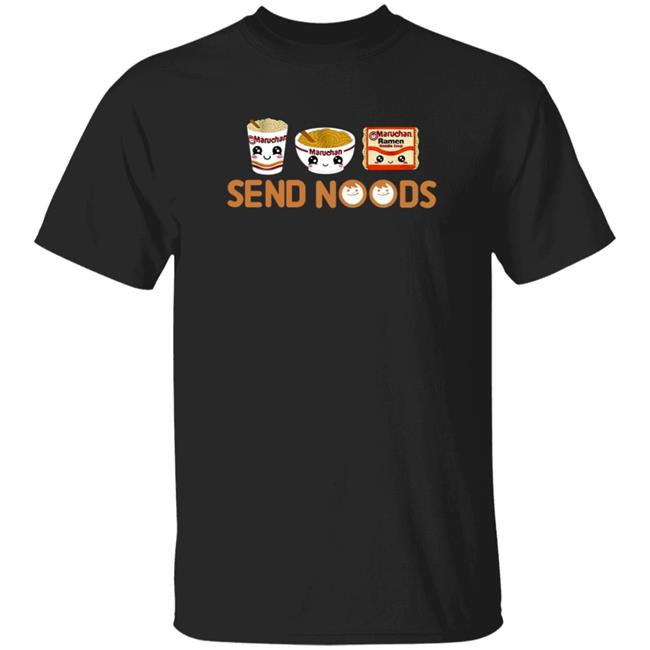 Maruchan Send Noods Shirt Ramen Noodles Send Noods T Shirt Baby Cakes Maruchan Send Noods Shirt Ramen Noodles Send Noods T Shirt Baby Cakes