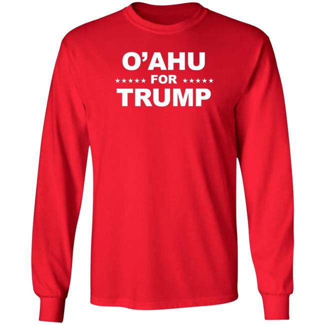 O’Ahu For Trump Shirt Patriottakes O’Ahu For Trump Shirt Hoodie Sweatshirt O’Ahu For Trump Shirt Patriottakes O’Ahu For Trump Shirt Hoodie Sweatshirt