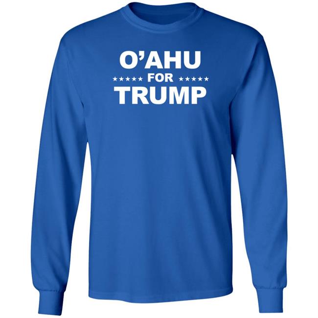 O’Ahu For Trump Shirt Patriottakes O’Ahu For Trump Shirt Hoodie Sweatshirt O’Ahu For Trump Shirt Patriottakes O’Ahu For Trump Shirt Hoodie Sweatshirt