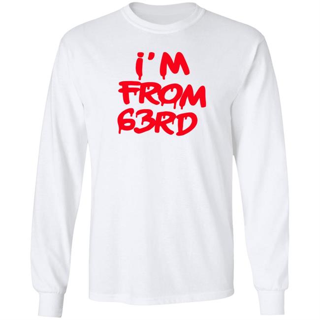 I'm From 63Rd Shirt Real Fybjmane I'm From 63Rd Shirt Hoodie Sweatshirt I'm From 63Rd Shirt Real Fybjmane I'm From 63Rd Shirt Hoodie Sweatshirt
