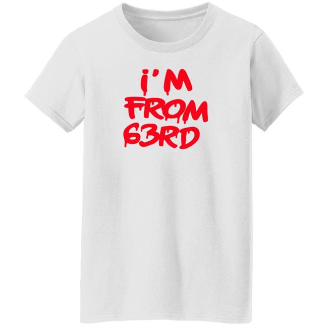 I'm From 63Rd Shirt Real Fybjmane I'm From 63Rd Shirt Hoodie Sweatshirt I'm From 63Rd Shirt Real Fybjmane I'm From 63Rd Shirt Hoodie Sweatshirt