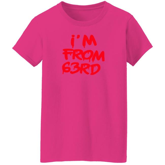 I'm From 63Rd Shirt Real Fybjmane I'm From 63Rd Shirt Hoodie Sweatshirt I'm From 63Rd Shirt Real Fybjmane I'm From 63Rd Shirt Hoodie Sweatshirt