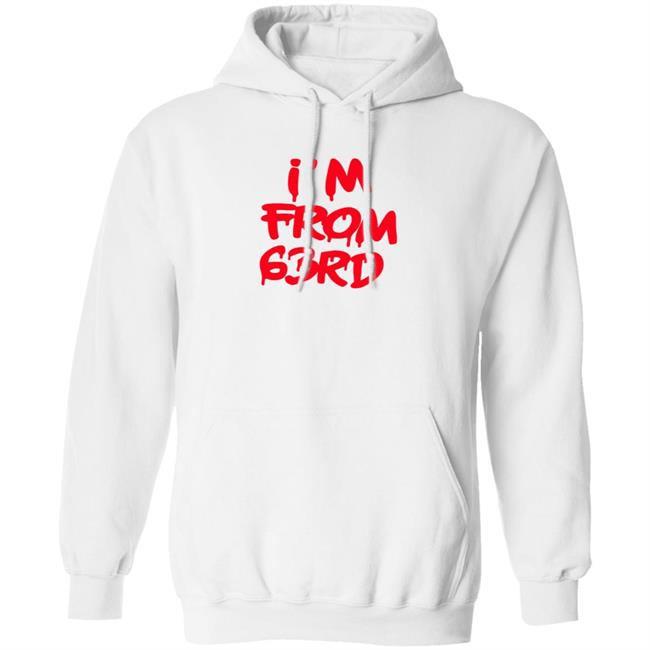 I'm From 63Rd Shirt Real Fybjmane I'm From 63Rd Shirt Hoodie Sweatshirt I'm From 63Rd Shirt Real Fybjmane I'm From 63Rd Shirt Hoodie Sweatshirt