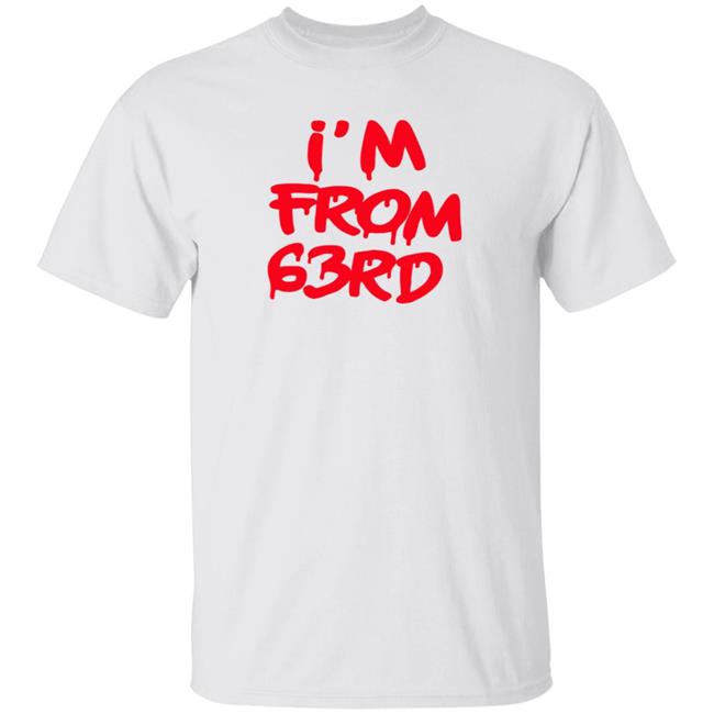 I'm From 63Rd Shirt Real Fybjmane I'm From 63Rd Shirt Hoodie Sweatshirt I'm From 63Rd Shirt Real Fybjmane I'm From 63Rd Shirt Hoodie Sweatshirt