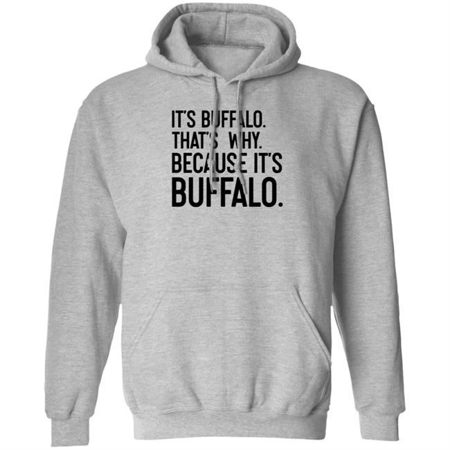 News 4 Buffalo It's Buffalo That's Why Because It's Buffalo Shirt Hoodie Sweatshirt News 4 Buffalo It's Buffalo That's Why Because It's Buffalo Shirt Hoodie Sweatshirt