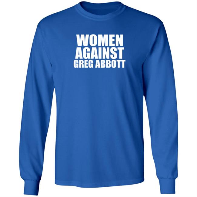 Women Against Greg Abbott Shirt The Lincoln Watchman Women Against Greg Abbott Shirt The Lincoln Watchman