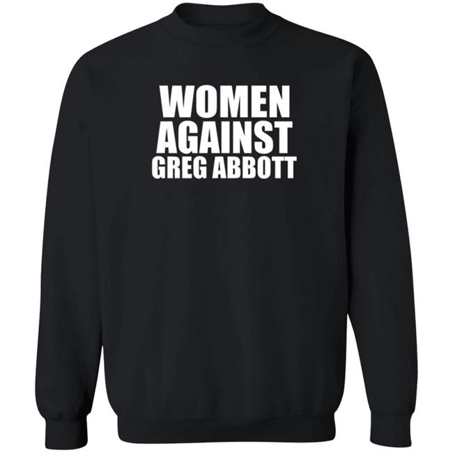 Women Against Greg Abbott Shirt The Lincoln Watchman Women Against Greg Abbott Shirt The Lincoln Watchman