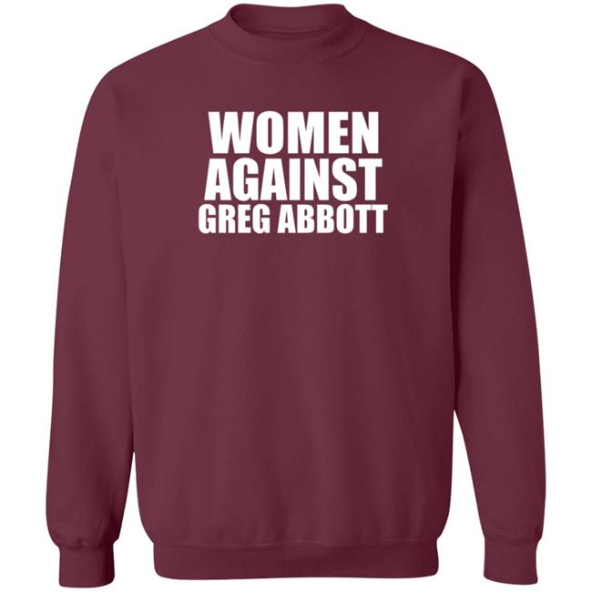 Women Against Greg Abbott Shirt The Lincoln Watchman Women Against Greg Abbott Shirt The Lincoln Watchman