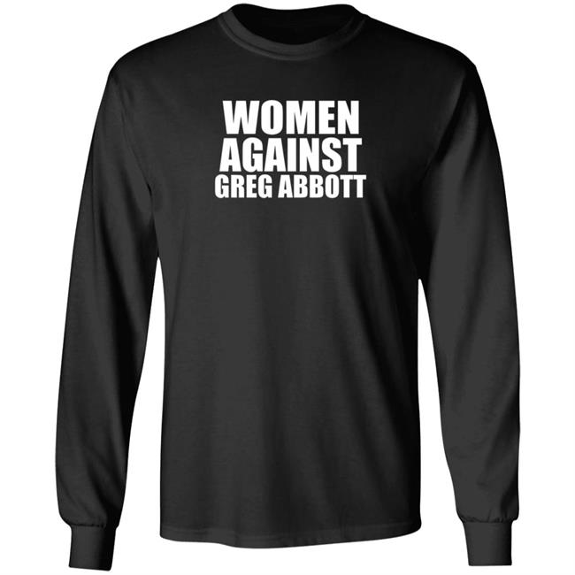 Women Against Greg Abbott Shirt The Lincoln Watchman Women Against Greg Abbott Shirt The Lincoln Watchman