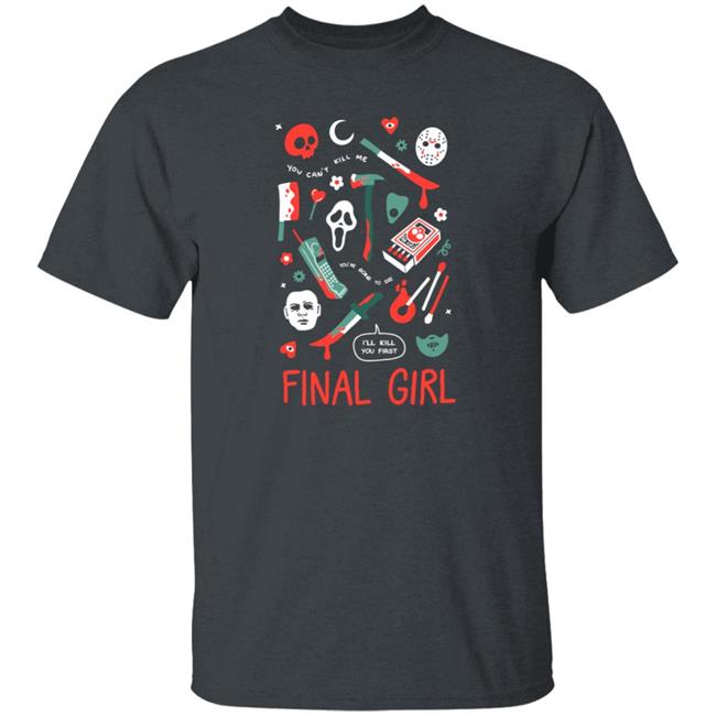 Final Girl Shirts Ejchong Store Final Girl Shirt Hoodie Sweatshirt