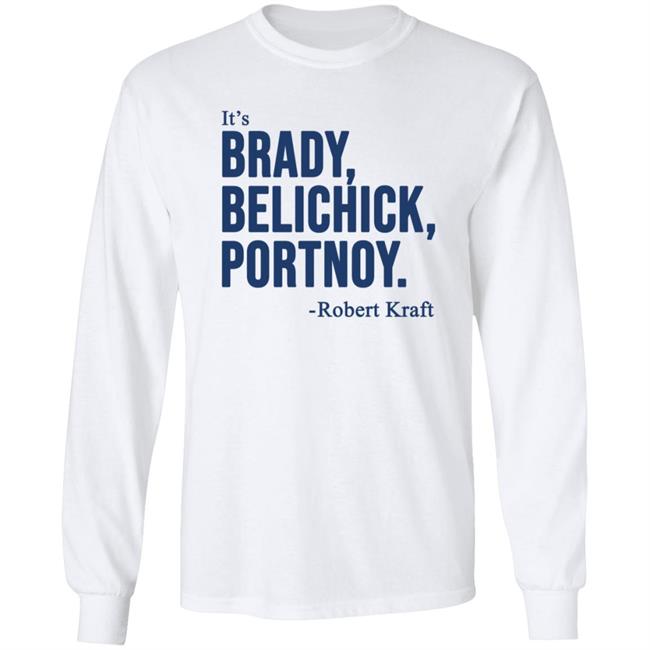 It's Brady Belichick Portnoy Robert Kraft Shirt Dave Portnoy Shirt Hoodie Sweatshirt It's Brady Belichick Portnoy Robert Kraft Shirt Dave Portnoy Shirt Hoodie Sweatshirt
