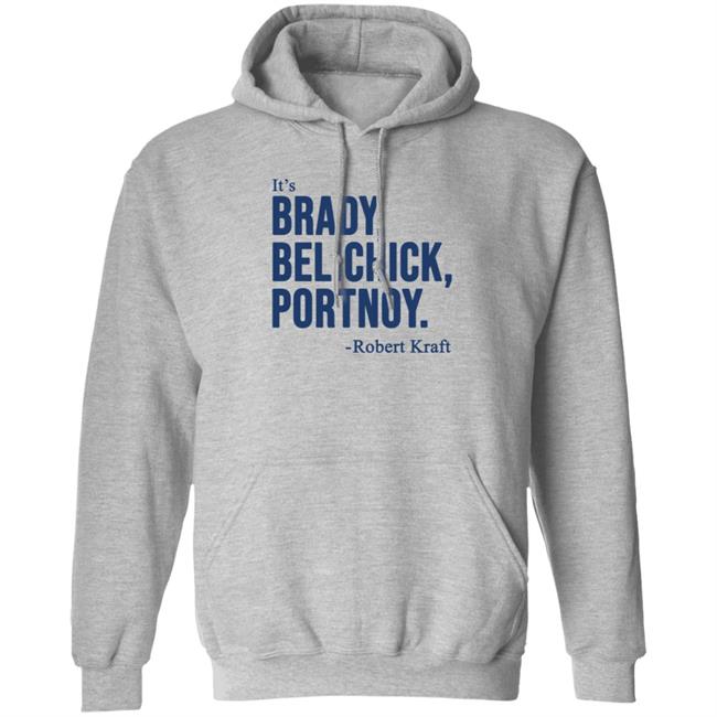 It's Brady Belichick Portnoy Robert Kraft Shirt Dave Portnoy Shirt Hoodie Sweatshirt It's Brady Belichick Portnoy Robert Kraft Shirt Dave Portnoy Shirt Hoodie Sweatshirt