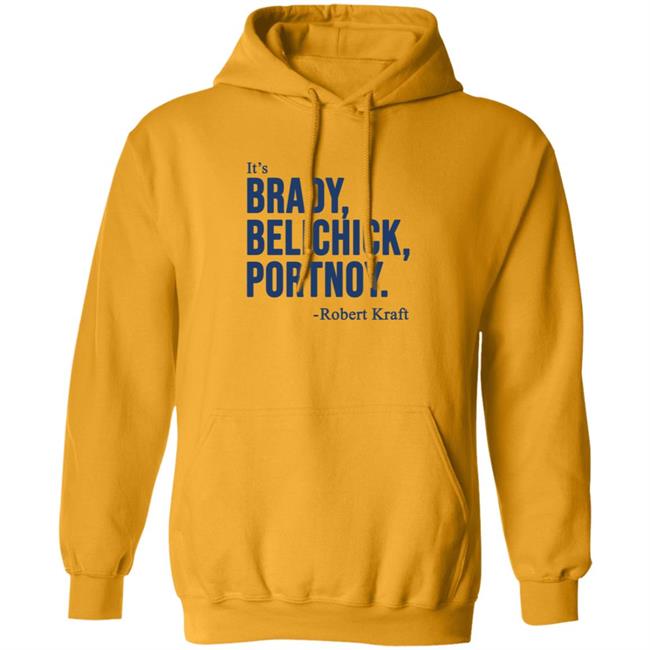 It's Brady Belichick Portnoy Robert Kraft Shirt Dave Portnoy Shirt Hoodie Sweatshirt It's Brady Belichick Portnoy Robert Kraft Shirt Dave Portnoy Shirt Hoodie Sweatshirt