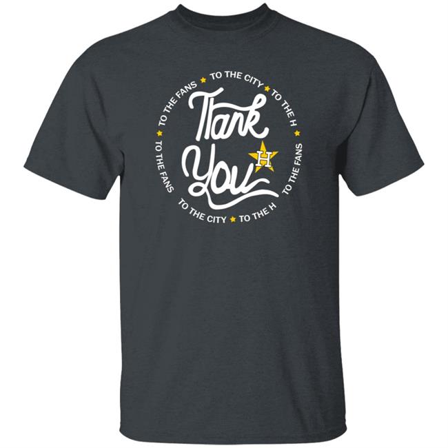 Thank You To The Fans Shirt Astros Thank You To The Fans Shirt Hoodie Sweatshirt Thank You To The Fans Shirt Astros Thank You To The Fans Shirt Hoodie Sweatshirt