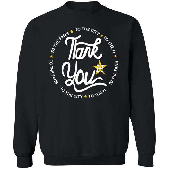 Thank You To The Fans Shirt Astros Thank You To The Fans Shirt Hoodie Sweatshirt Thank You To The Fans Shirt Astros Thank You To The Fans Shirt Hoodie Sweatshirt