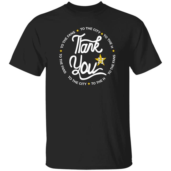 Thank You To The Fans Shirt Astros Thank You To The Fans Shirt Hoodie Sweatshirt Thank You To The Fans Shirt Astros Thank You To The Fans Shirt Hoodie Sweatshirt