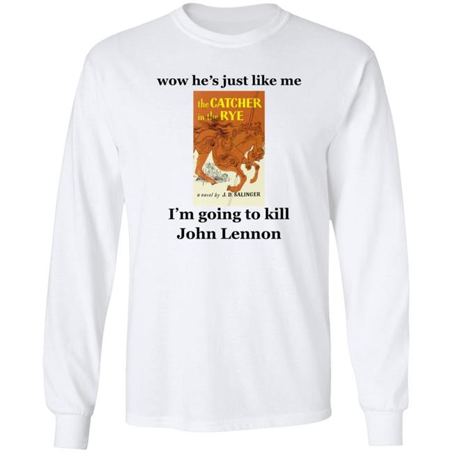 Wow He's Just Like Me I'm Going To Kill John Lennon Shirt Hoodie Sweatshirt Wow He's Just Like Me I'm Going To Kill John Lennon Shirt Hoodie Sweatshirt