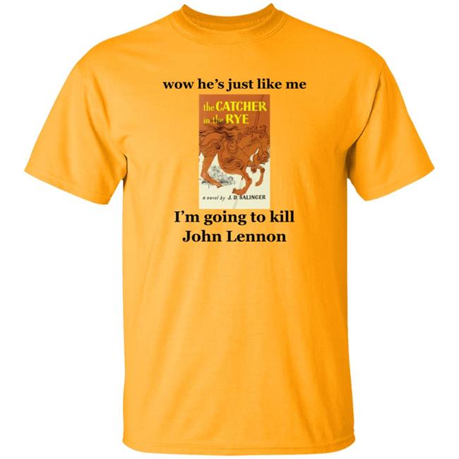 Wow He's Just Like Me I'm Going To Kill John Lennon Shirt Hoodie Sweatshirt Wow He's Just Like Me I'm Going To Kill John Lennon Shirt Hoodie Sweatshirt