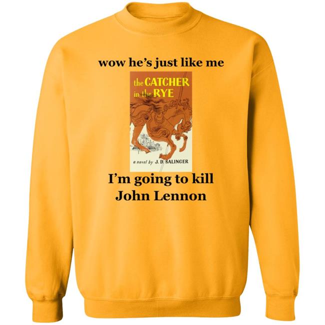 Wow He's Just Like Me I'm Going To Kill John Lennon Shirt Hoodie Sweatshirt Wow He's Just Like Me I'm Going To Kill John Lennon Shirt Hoodie Sweatshirt