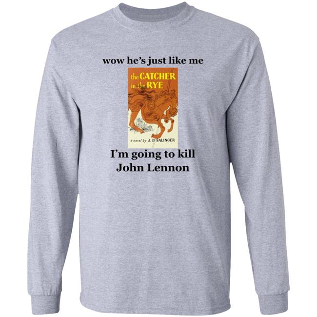 Wow He's Just Like Me I'm Going To Kill John Lennon Shirt Hoodie Sweatshirt Wow He's Just Like Me I'm Going To Kill John Lennon Shirt Hoodie Sweatshirt