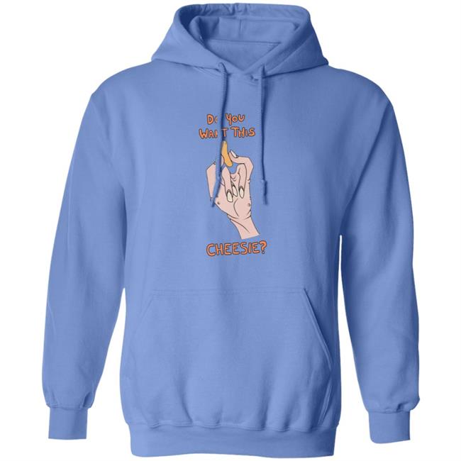 Do You Want This Cheesie Hoodie Ricky Berwick Do You Want This Cheesie Hoodie Do You Want This Cheesie Hoodie Ricky Berwick Do You Want This Cheesie Hoodie