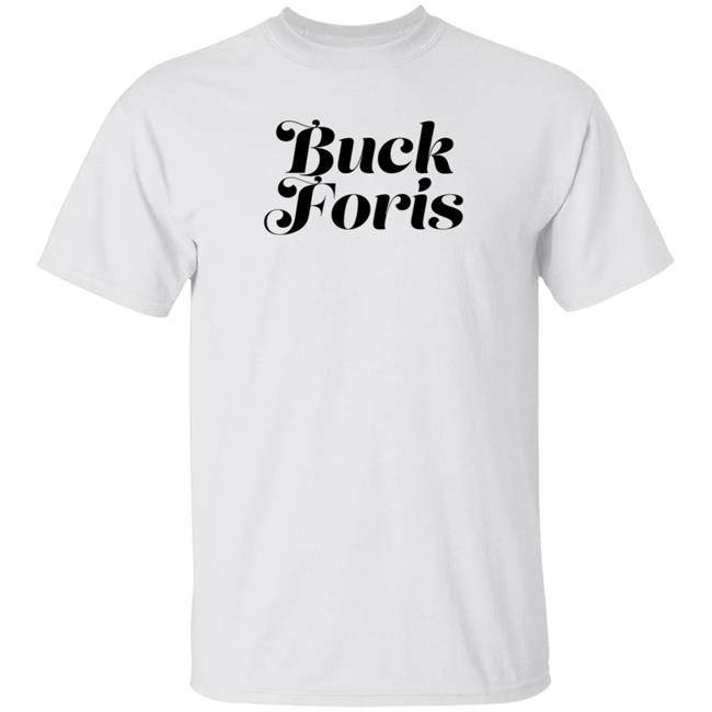 Buck Foris Shirt Nikki Boyle Buck Foris Shirt Hoodie Sweatshirt