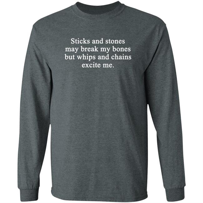 Sticks And Stones May Break My Bones But Whips And Chains Excite Me Shirt Harry Sticks And Stones May Break My Bones But Whips And Chains Excite Me Shirt Harry