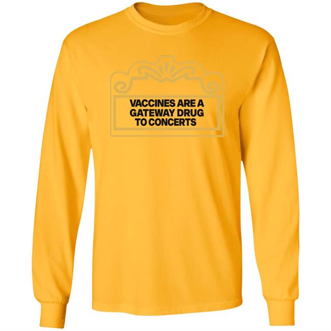 Vaccines Are A Gateway Drug To Concerts Shirt Gabriel Bosslet Vaccines Are A Gateway Drug To Concerts Shirt Gabriel Bosslet