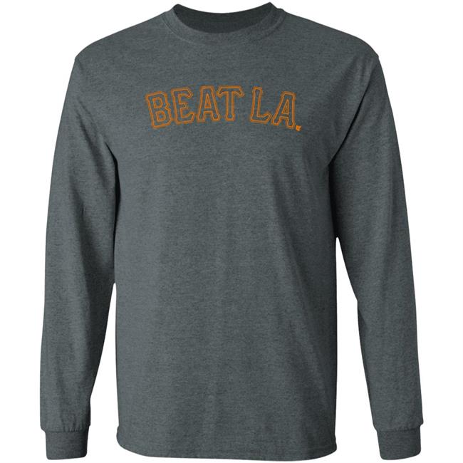 Beat La Shirt San Francisco Giants Beat La Shirt Beat La Shirt San Francisco Giants Beat La Shirt