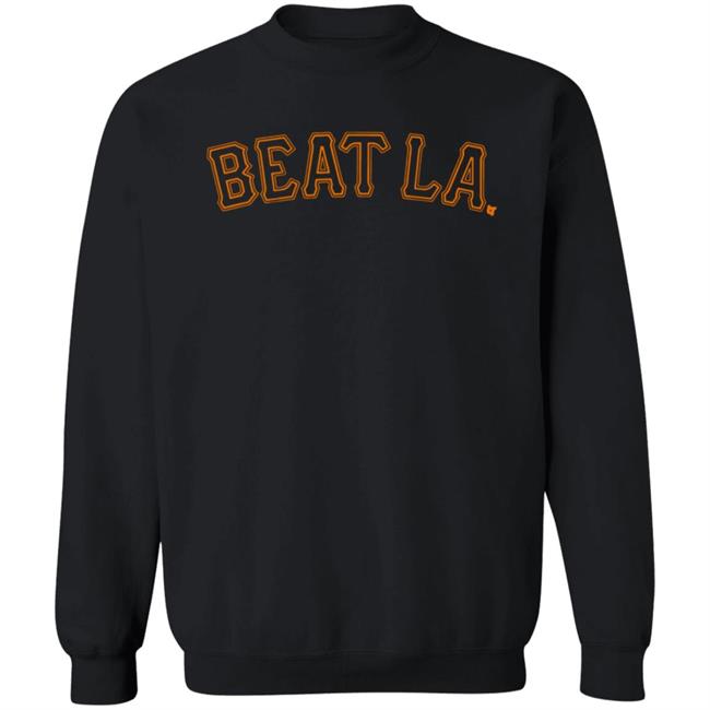 Beat La Shirt San Francisco Giants Beat La Shirt Beat La Shirt San Francisco Giants Beat La Shirt