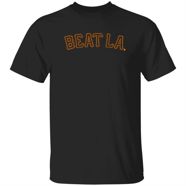 Beat La Shirt San Francisco Giants Beat La Shirt