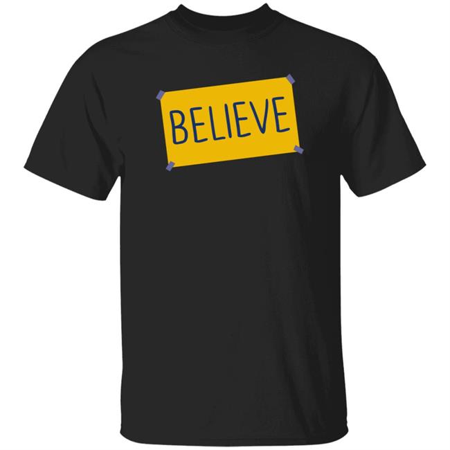 Believe Shirt Tyler Believe Shirt Lancaster