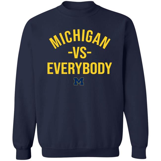 Michigan Vs Everybody Shirt Mden Merch Michigan Vs Everybody Shirt Mden Merch