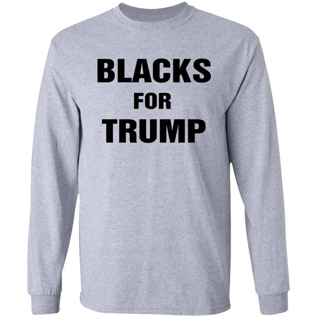 Blacks For Trump Shirt Hoodie Sweatshirt Blacks For Trump Shirt Hoodie Sweatshirt