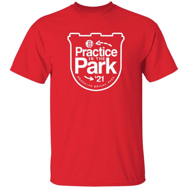 Practice In The Park 21 Brooklyn Bridge Park Shirt Practice In The Park 21 Brooklyn Bridge Park Shirt