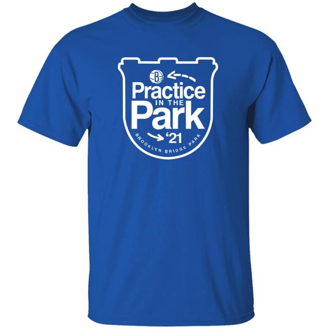 Practice In The Park 21 Brooklyn Bridge Park Shirt Practice In The Park 21 Brooklyn Bridge Park Shirt