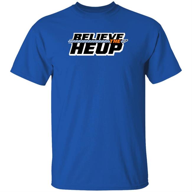 Believe The Heup Shirt Volshop Believe The Heup Shirt Hoodie Sweatshirt Believe The Heup Shirt Volshop Believe The Heup Shirt Hoodie Sweatshirt