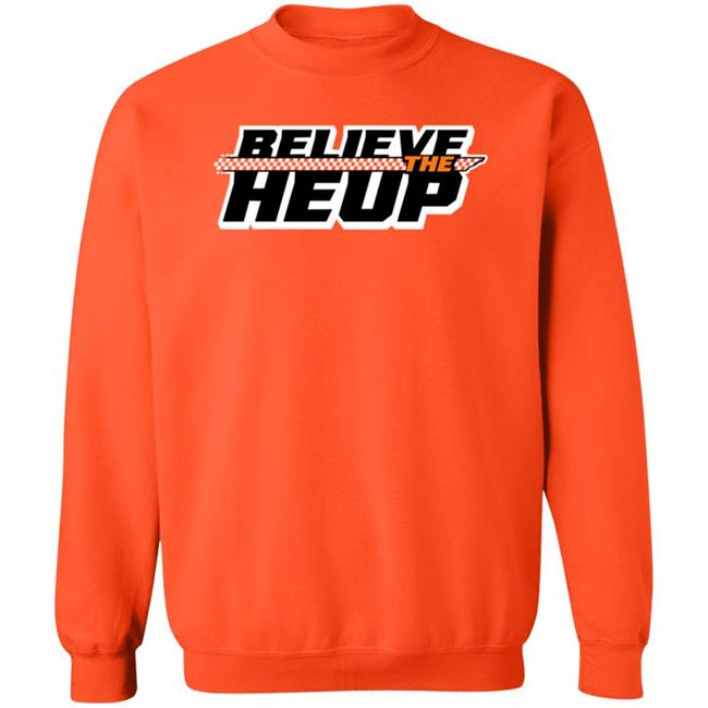Believe The Heup Shirt Volshop Believe The Heup Shirt Hoodie Sweatshirt Believe The Heup Shirt Volshop Believe The Heup Shirt Hoodie Sweatshirt