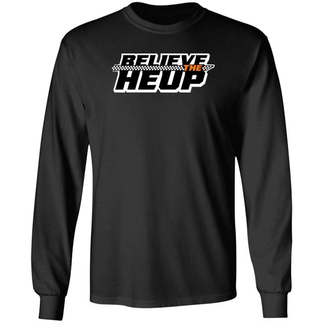 Believe The Heup Shirt Volshop Believe The Heup Shirt Hoodie Sweatshirt Believe The Heup Shirt Volshop Believe The Heup Shirt Hoodie Sweatshirt