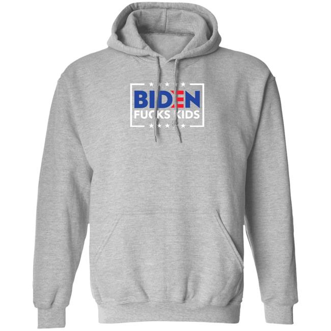 Biden Fucks Kids Shirt Hoodie Sweatshirt Biden Fucks Kids Shirt Hoodie Sweatshirt