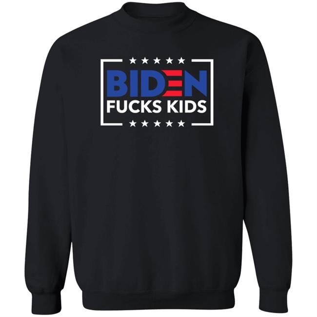 Biden Fucks Kids Shirt Hoodie Sweatshirt Biden Fucks Kids Shirt Hoodie Sweatshirt