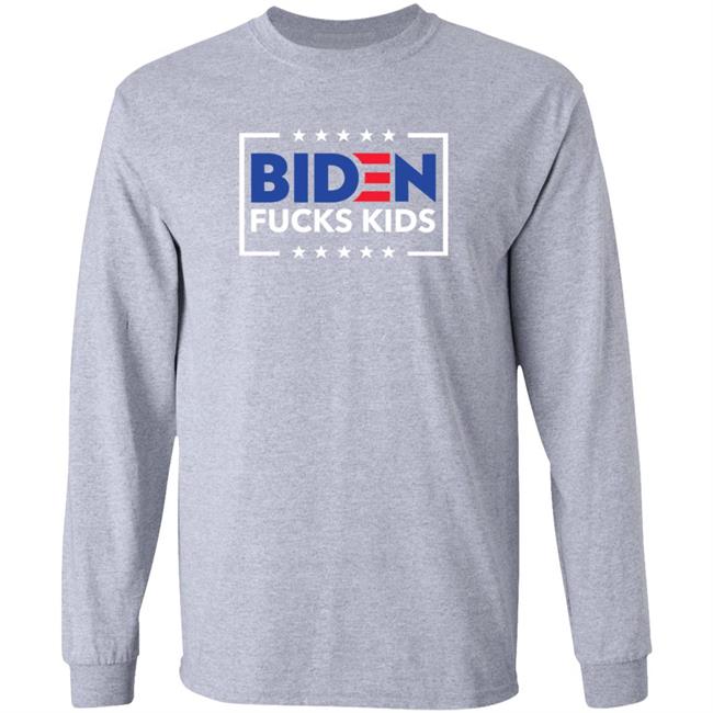 Biden Fucks Kids Shirt Hoodie Sweatshirt Biden Fucks Kids Shirt Hoodie Sweatshirt