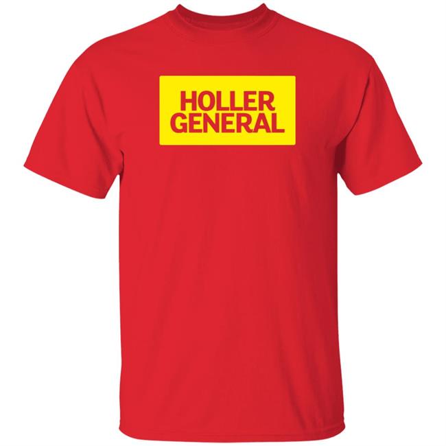 Holler General Shirt Hoodie Amalgamunlimited Merch Holler General Shirt Hoodie Amalgamunlimited Merch